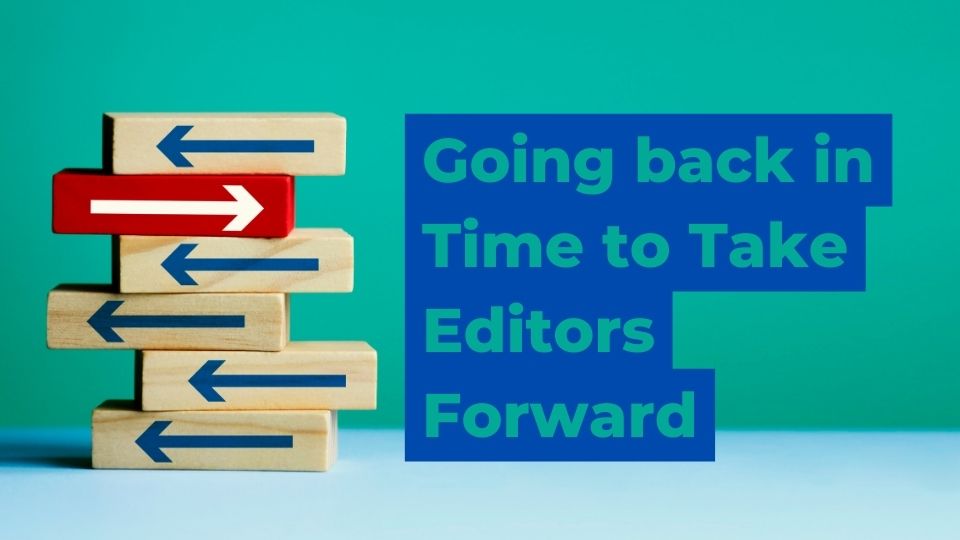 Read more about the article Going back in Time to Take Editors Forward